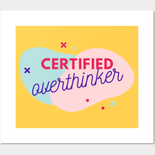 Certified Over Thinker Posters and Art